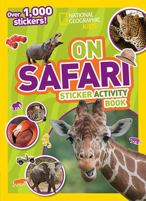 National Geographic Kids on Safari Sticker Activity Book: Over 1,000 Stickers! by Kids, National