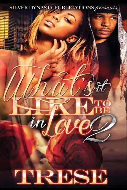 What's It Like To Be In Love 2 by Trese