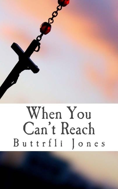 When You Can't Reach by Jones, Buttrfli