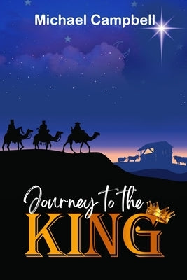 Journey to the King by Campbell, Michael