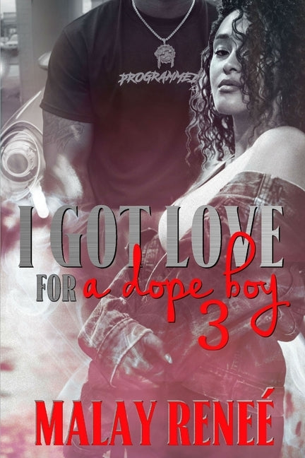 I Got Love For A Dope Boy 3 by Reneé, Malay