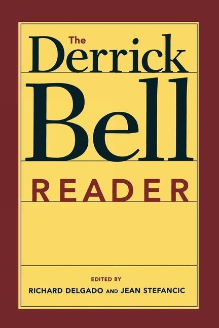 The Derrick Bell Reader by Delgado, Richard