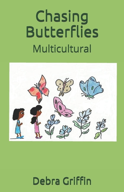Chasing Butterflies: Multicultural by Griffin, Debra