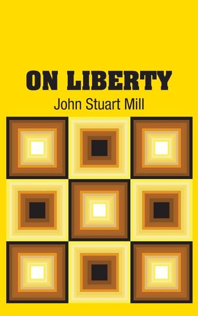 On Liberty by Mill, John Stuart