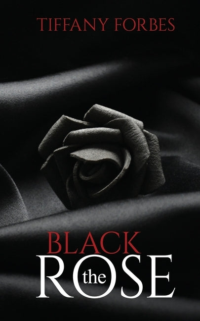 The Black Rose by Forbes, Tiffany