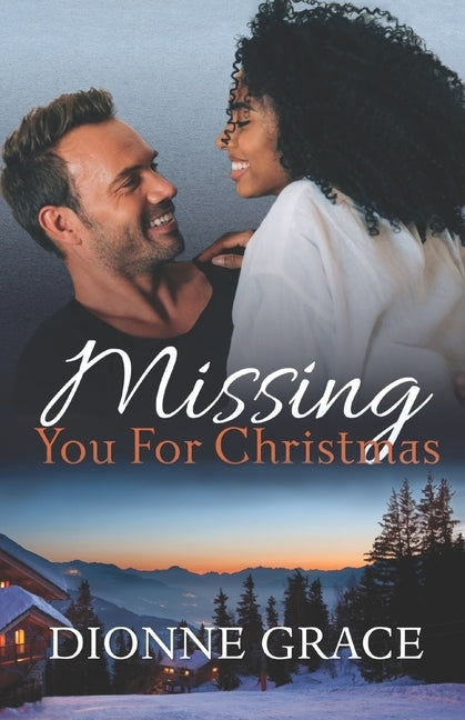 Missing You For Christmas: Interracial Romance by Grace, Dionne