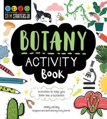Stem Starters for Kids Botany Activity Book: Packed with Activities and Botany Facts! by Jacoby, Jenny