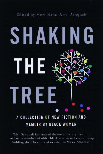 Shaking the Tree: A Collection of New Fiction and Memoir by Black Women by Danquah, Meri Nana