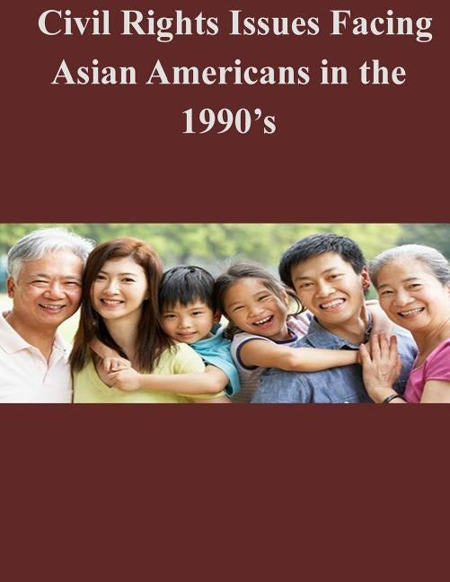 Civil Rights Issues Facing Asian Americans in the 1990's by Penny Hill Press Inc