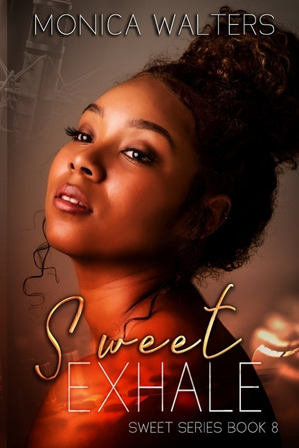 Sweet Exhale: Book 8 of the Sweet Series by Walters, Monica