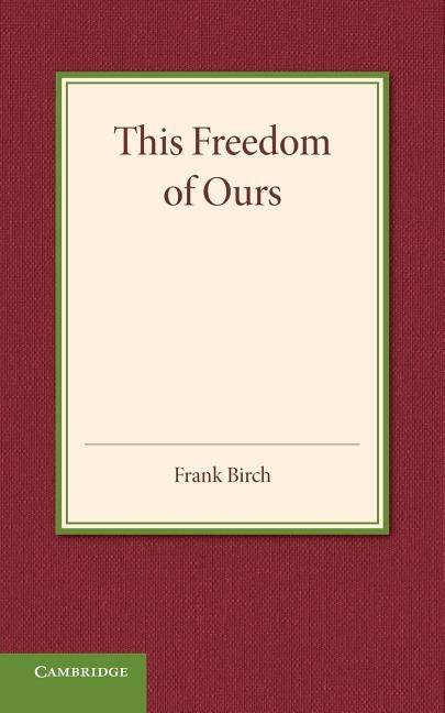This Freedom of Ours by Birch, Frank