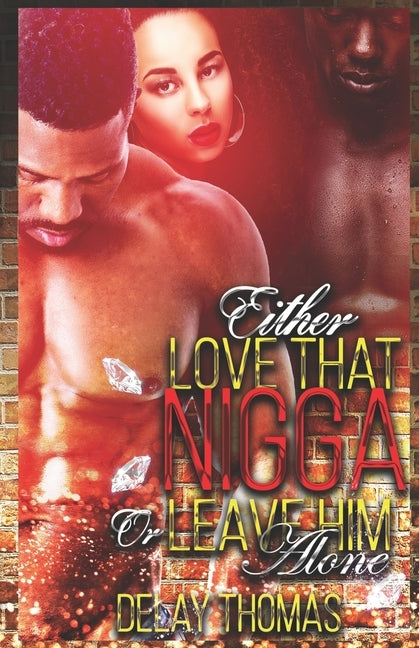 Either Love That Nigga Or Leave Him Alone by Thomas, Delay