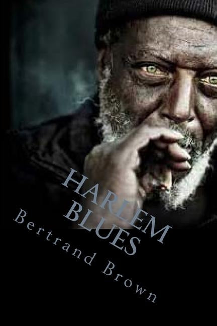 Harlem Blues by Brown, Bertrand E.