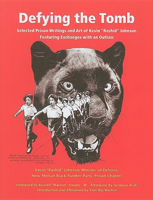 Defying the Tomb: Selected Prison Writings and Art of Kevin "Rashid" Johnson by Johnson, Kevin "Rashid"
