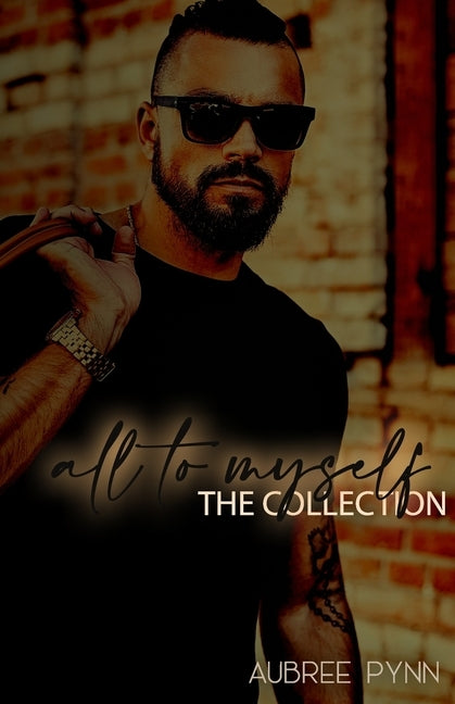 All To Myself: The Collection by Pynn, Aubree