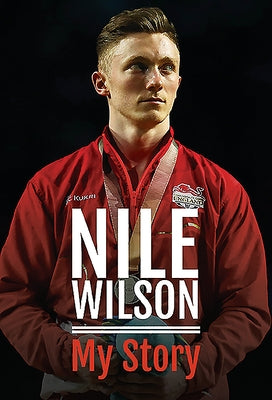 Nile Wilson - My Story by Wilson, Nile