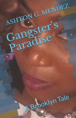Gangster's Paradise: A Brooklyn Tale by Mendez, Ashton G.