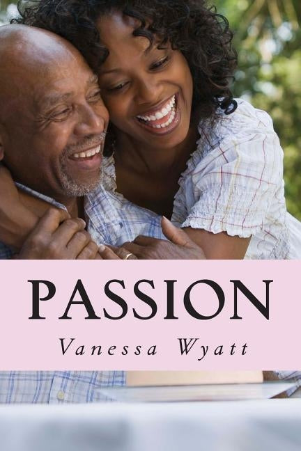 Passion by Wyatt, Vanessa