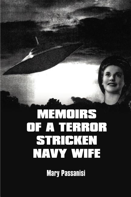 Memoirs of a Terror Stricken Navy Wife by Passanisi, Mary