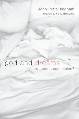 God and Dreams: Is There a Connection? by Bingham, John Pratt