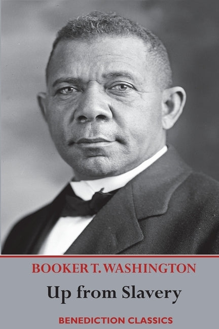 Up from Slavery: An Autobiography (Complete and unabridged.) by Washington, Booker T.