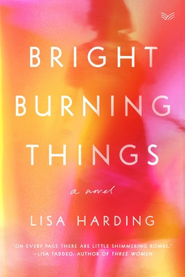 Bright Burning Things by Harding, Lisa