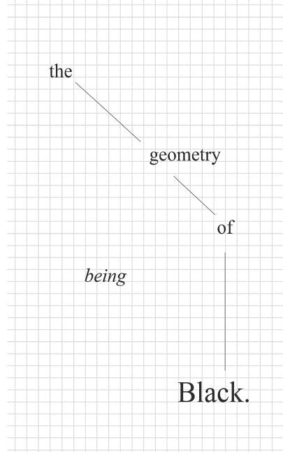 The geometry of being Black by -, Ogorchukwu