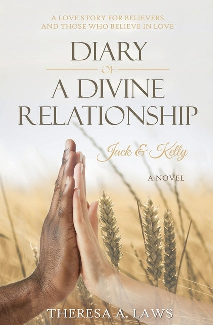 Diary of a Divine Relationship: Jack & Kelly by Laws, Theresa a.
