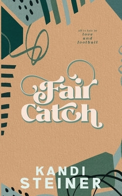 Fair Catch: Special Edition by Steiner, Kandi