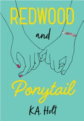 Redwood and Ponytail: (Novels for Preteen Girls, Children's Fiction on Social Situations, Fiction Books for Young Adults, LGBTQ Books, Stori by Holt, K. a.