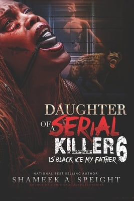 Daughter of a Serial Killer 6: The Release of Scary Macy by Speight, Shameek
