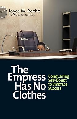 The Empress Has No Clothes: Conquering Self-Doubt to Embrace Success