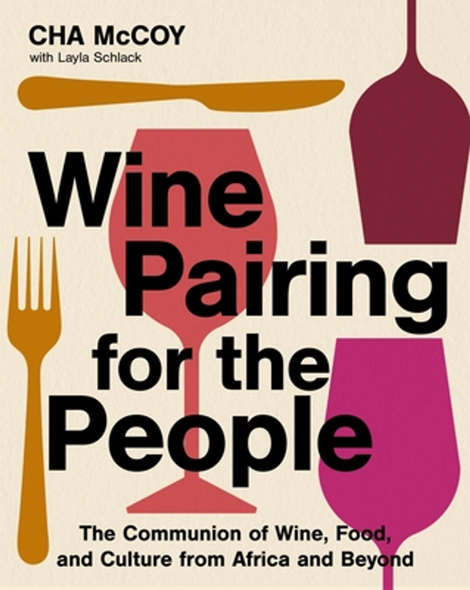 Wine Pairing for the People: The Communion of Wine, Food, and Culture from Africa and Beyond (HC) (2025)