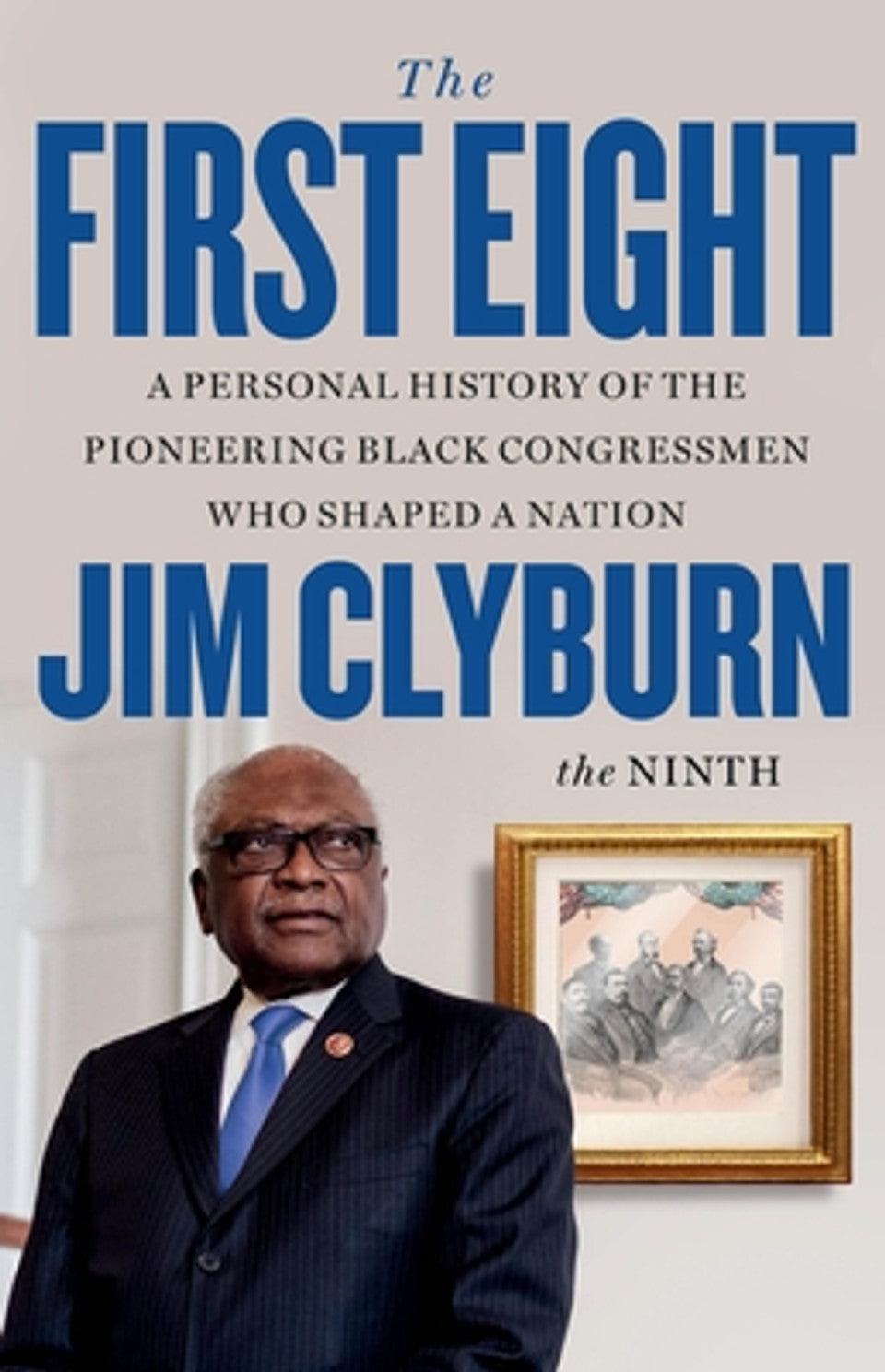 The First Eight: A Personal History of the Pioneering Black Congressmen Who Shaped a Nation (HC) (2025)