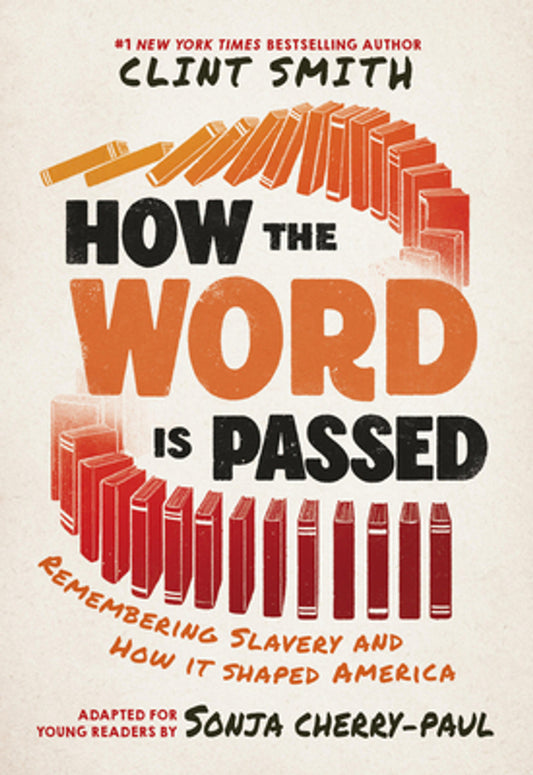 How the Word Is Passed (Adapted for Young Readers): Remembering Slavery and How It Shaped America (HC) (2025)