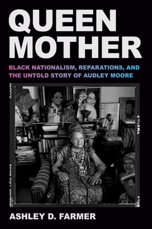 Queen Mother: Black Nationalism, Reparations, and the Untold Story of Audley Moore (HC) (2025)