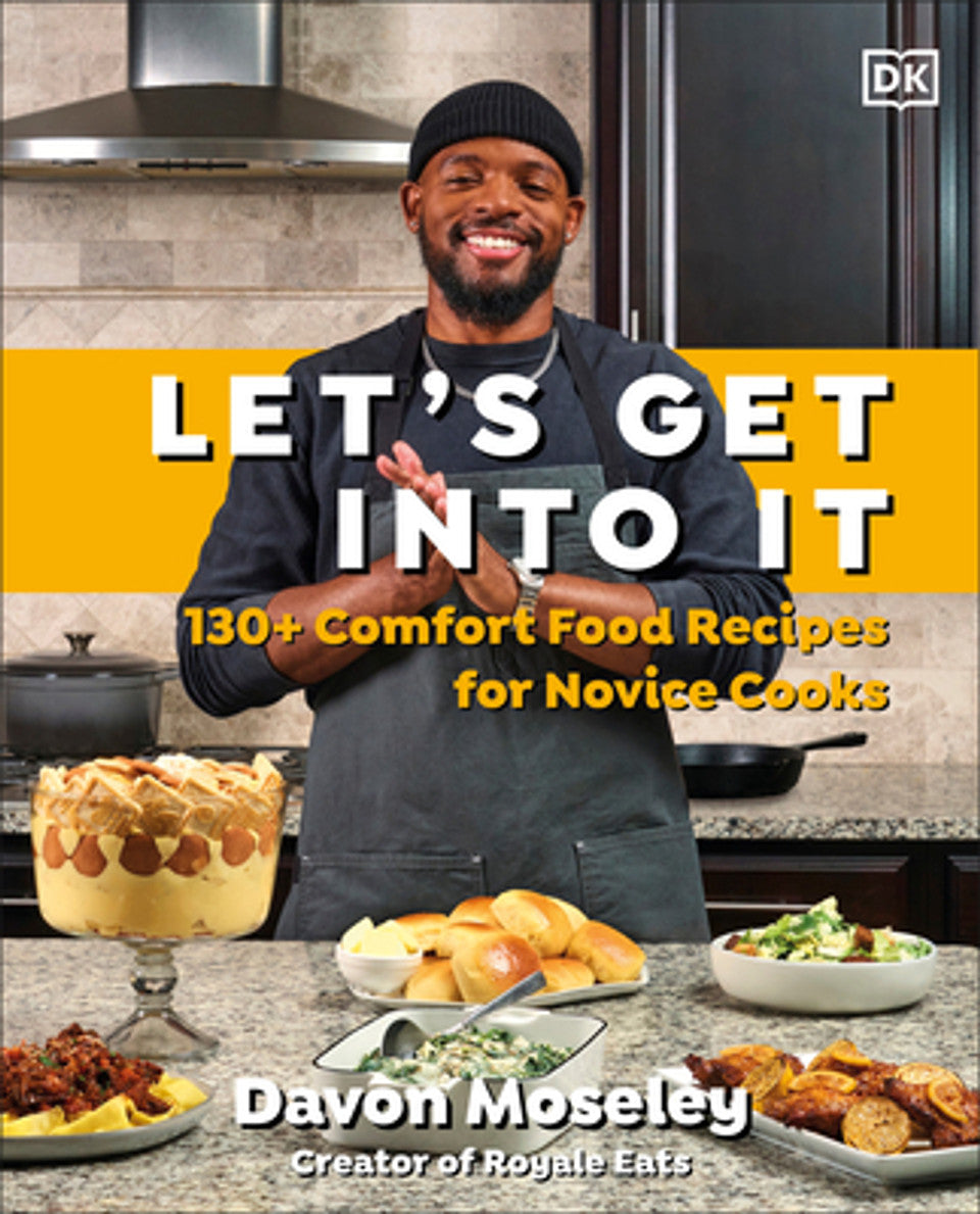 Let's Get Into It: 130+ Comfort Food Recipes for Novice Cooks (HC) (2025)