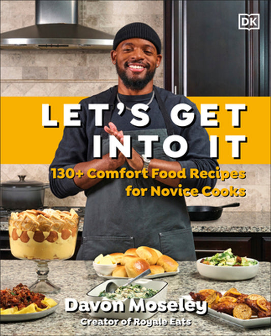 Let's Get Into It: 130+ Comfort Food Recipes for Novice Cooks (HC) (2025)