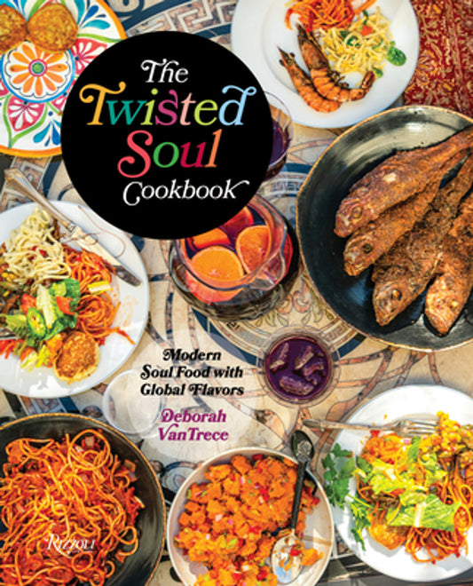 The Twisted Soul Cookbook: Modern Soul Food with Global Flavors (HC) (2025)