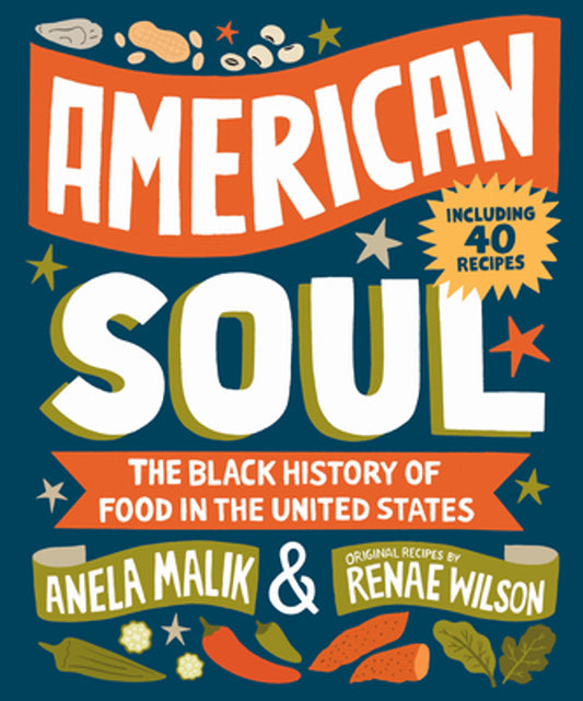 American Soul: The Black History of Food in the United States - Including 40 Recipes (HC) (2025)