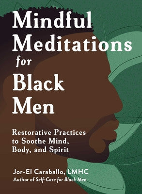 Mindful Meditations for Black Men: Restorative Practices to Soothe Mind, Body, and Spirit (HC) (2026)