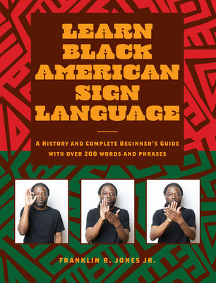 Learn Black American Sign Language: A History and Complete Beginner's Guide with Over 200 Words and Phrases (HC) (2026)