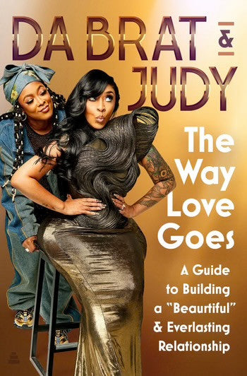 The Way Love Goes: A Guide to Building a “Beaurtiful” and Everlasting Relationship
