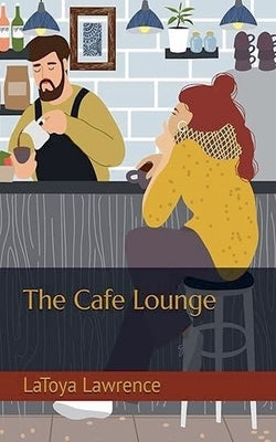 The Cafe Lounge by Lawrence, Latoya