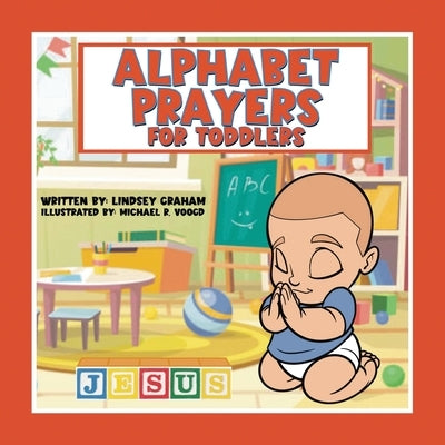 Alphabet Prayers for Toddlers by Graham, Lindsey