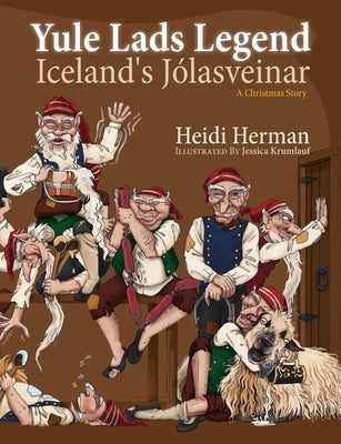 Yule Lads Legend: Iceland's Jólasveinar by Herman, Heidi