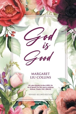 God is Good: Revised Second Edition by Liu Collins, Margaret