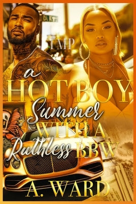 A Hot Boy Summer with a Ruthless Bbw by Ward, A.