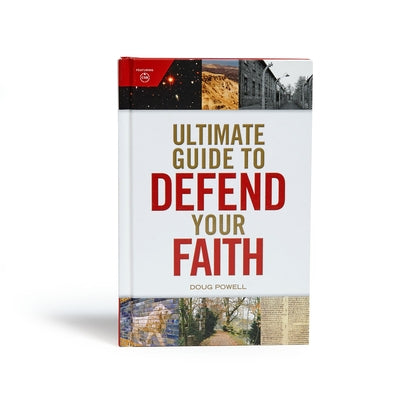 Ultimate Guide to Defend Your Faith by Powell, Doug