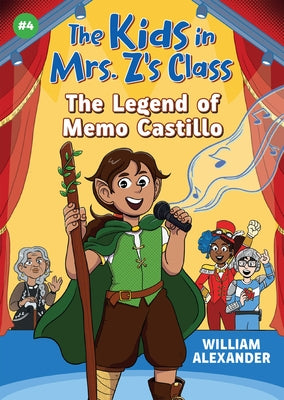 The Kids in Mrs. Z's Class: The Legend of Memo Castillo by Alexander, William